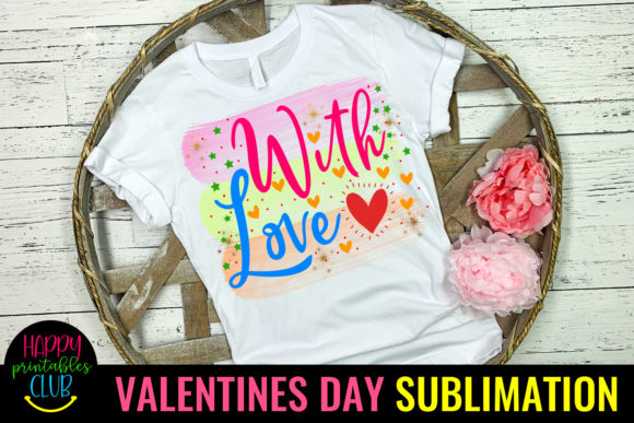 Download With Love Valentines Sublimation PNG - Valentines sublimation png Collection