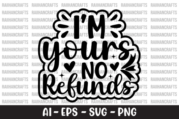 Download I'm Yours No Refunds SVG - I'm yours Collection