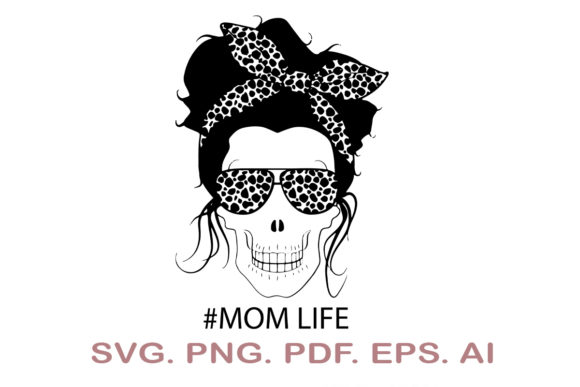 Download Mom Life Skull&nbsp;&nbsp; - Premium Resources
